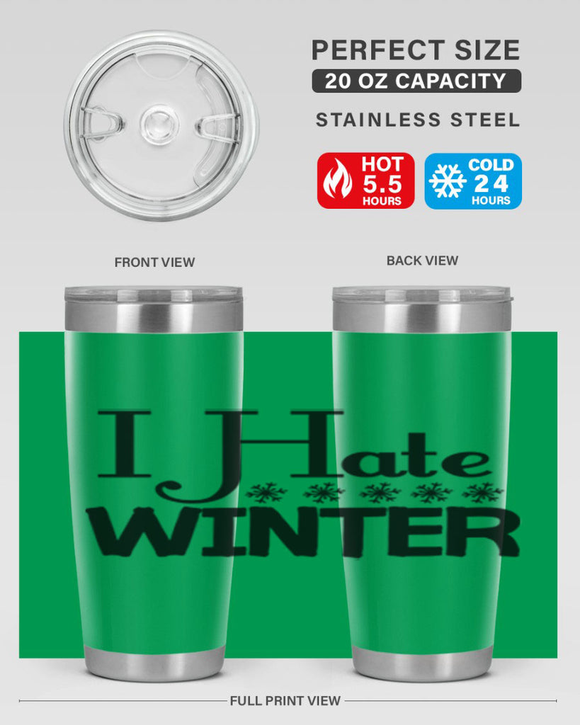I Hate Winter 223#- winter- Tumbler