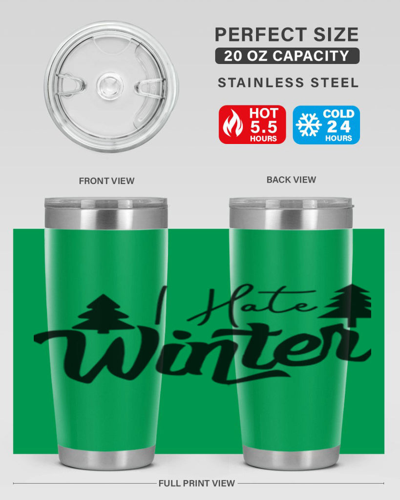 I Hate Winter 224#- winter- Tumbler