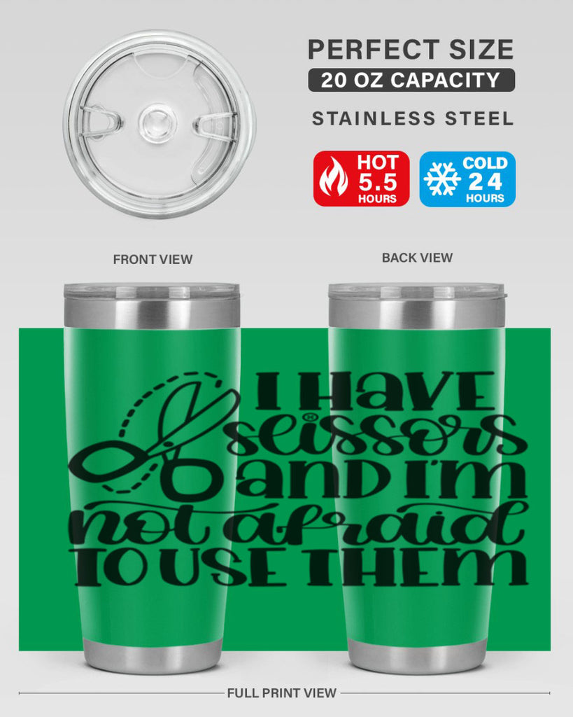 I Have Scissors And Im Not 22#- crafting- Tumbler