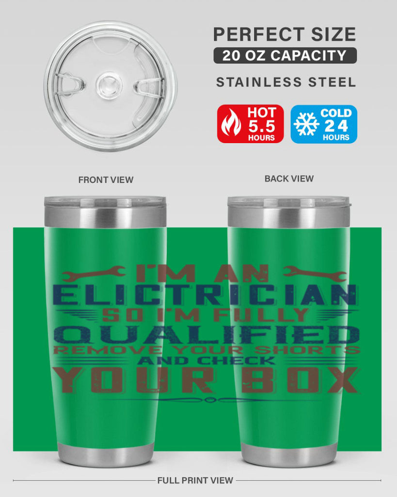 I M AN ELECTRICIAN SO IM FULLY QUALIFIED REMOVE YOUR SHORTS AND CHECK YOUR BOX Style 53#- engineer- tumbler