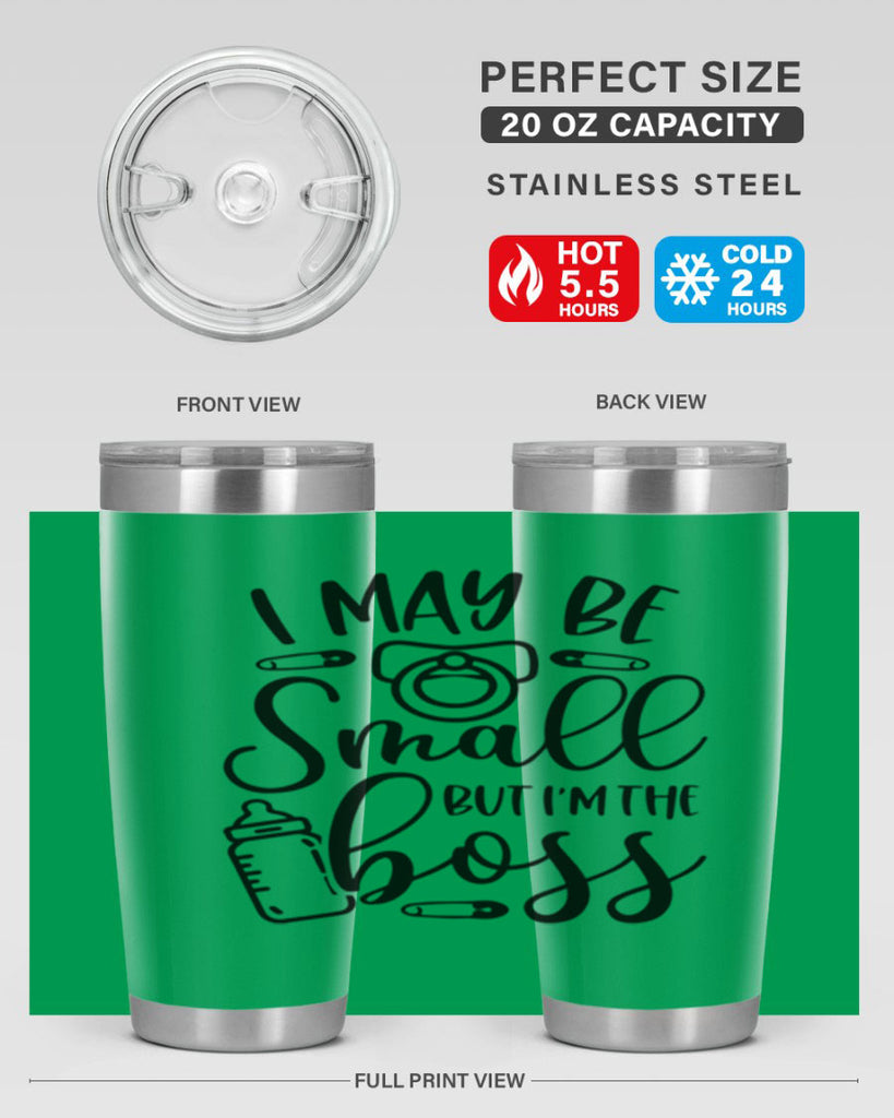 I May Be Small But Im The Boss Style 85#- baby- tumbler