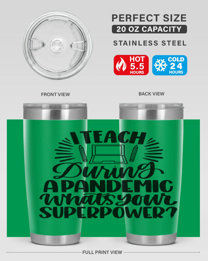 I Teach During A Pandemic Style 73#- teacher- tumbler