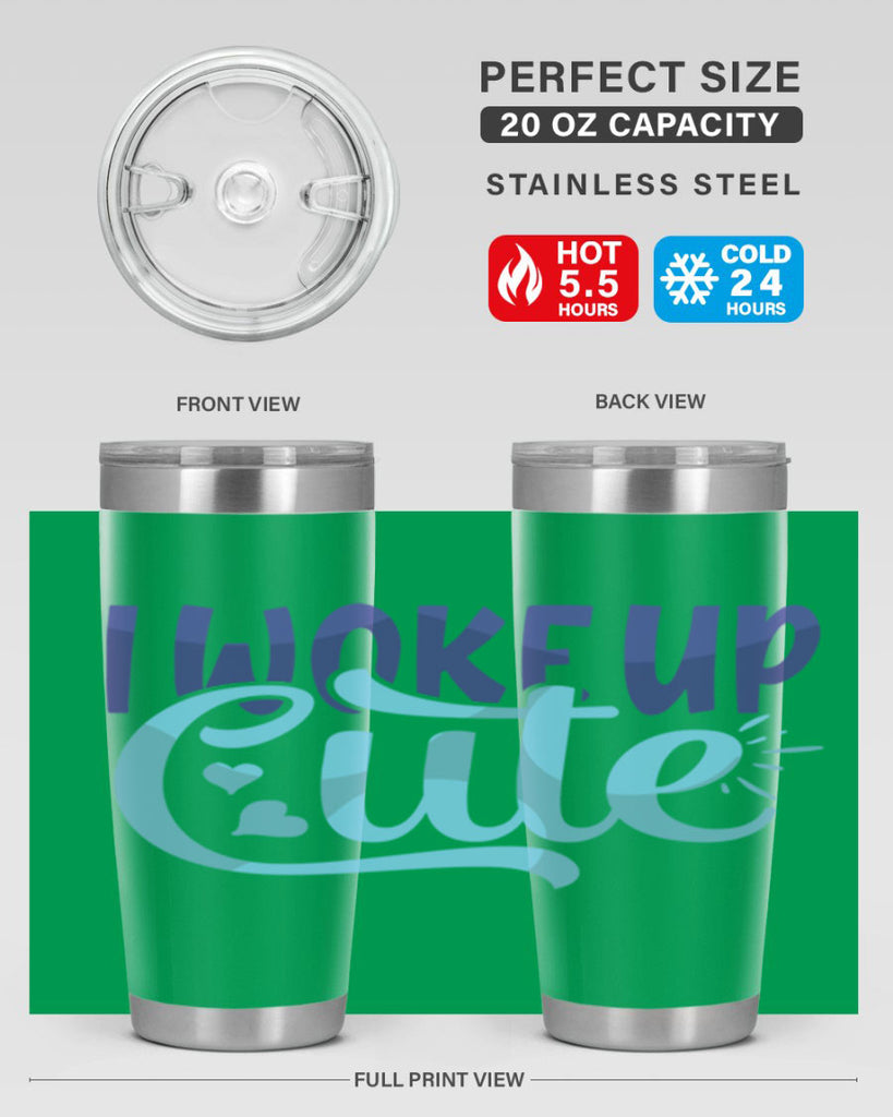 I Woke Up Cute Style 246#- baby- tumbler