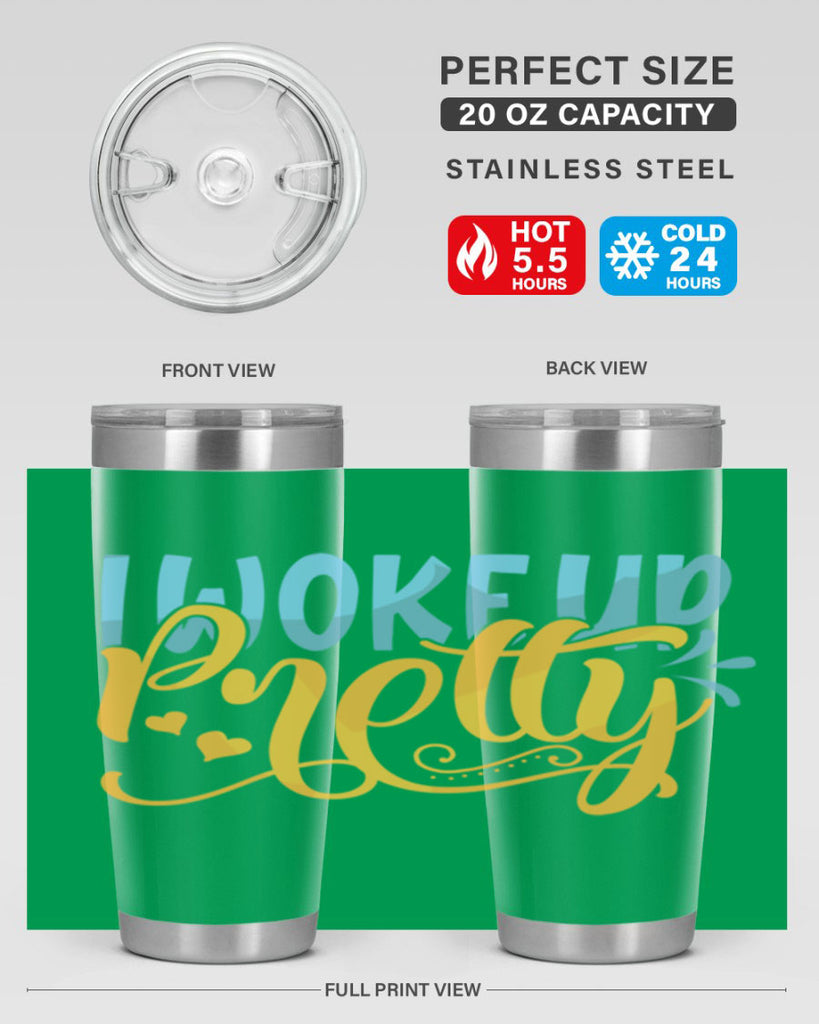 I Woke Up Pretty Style 245#- baby- tumbler