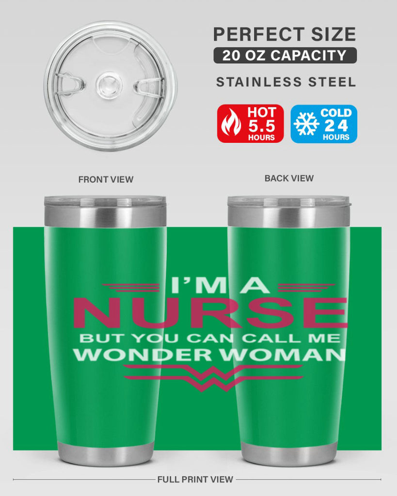 I am nurse but you can call me wonder woman Style 327#- nurse- tumbler