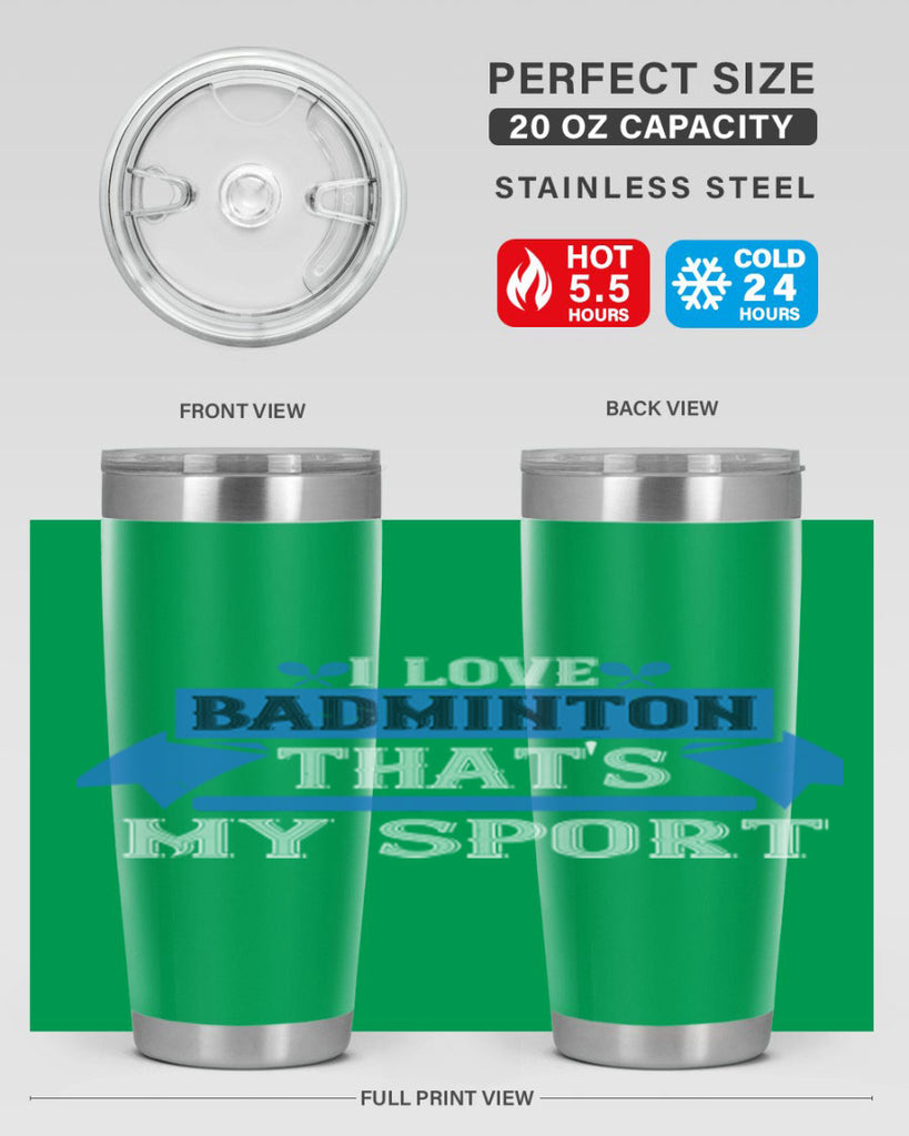 I love badminton Thats my sport 2205#- badminton- Tumbler