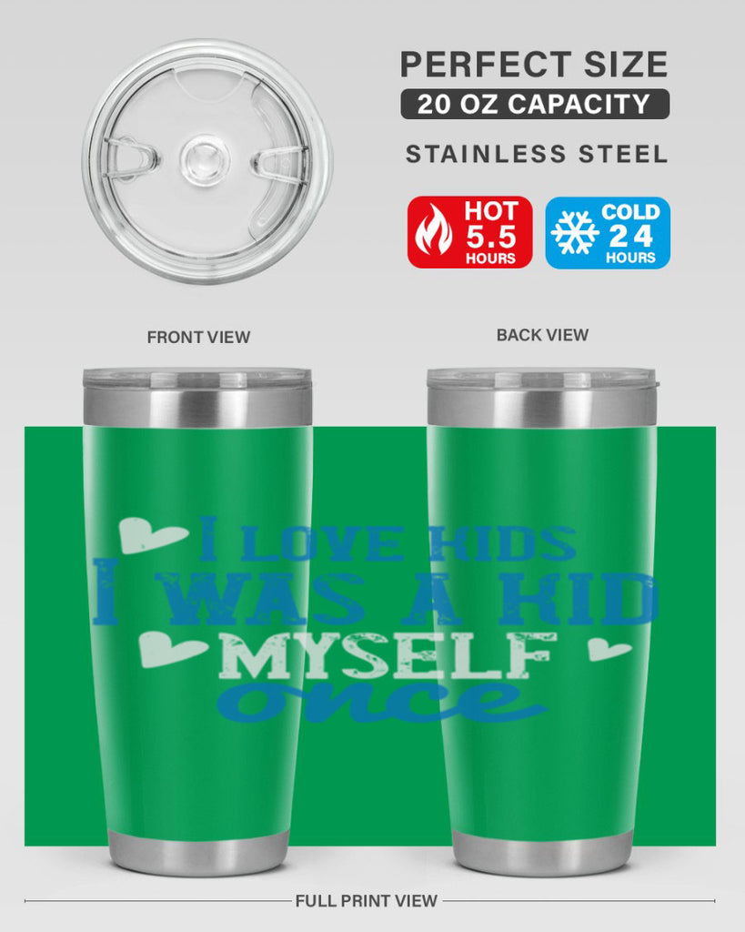 I love kids I was a kid myself once Style 35#- baby- Tumbler