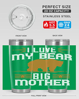 I love my big mother  bear 57#- Bears- Tumbler