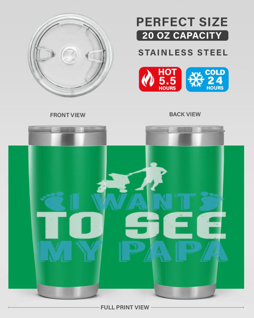I want to see my papa Style 207#- baby- tumbler
