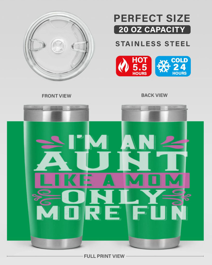 I’m an Aunt like a mom only more fun Style 42#- aunt- Tumbler