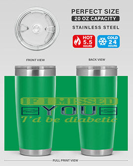 If I missed you I’d be diabetic Style 26#- diabetes- Tumbler