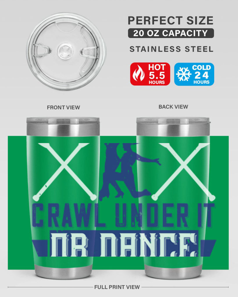 If you hit a wall climb over it crawl under it or dance on top of it 19#- dance- Tumbler