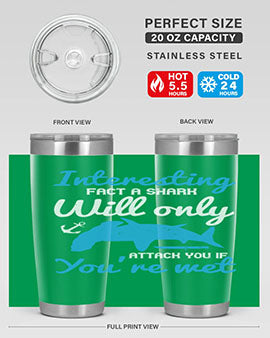 Interesting fact a shark will only attack you if you’re wet Style 62#- shark  fish- Tumbler