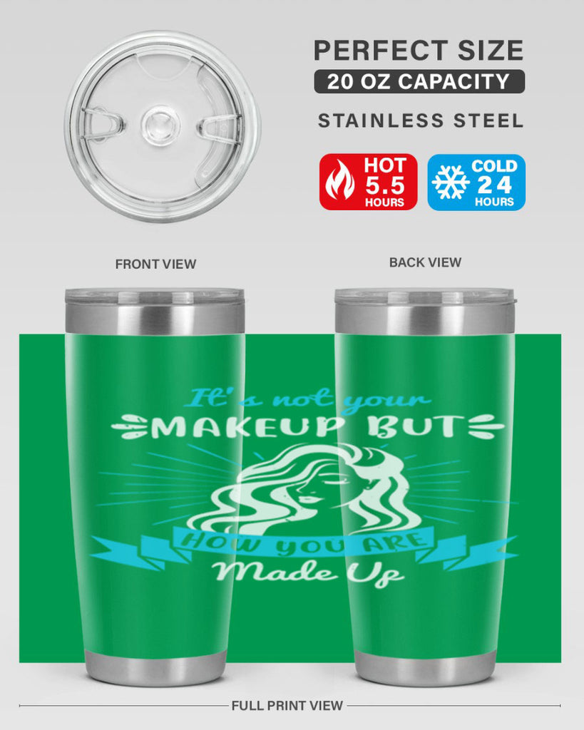 It’s not your makeup but how you are made up Style 201#- make up- Tumbler