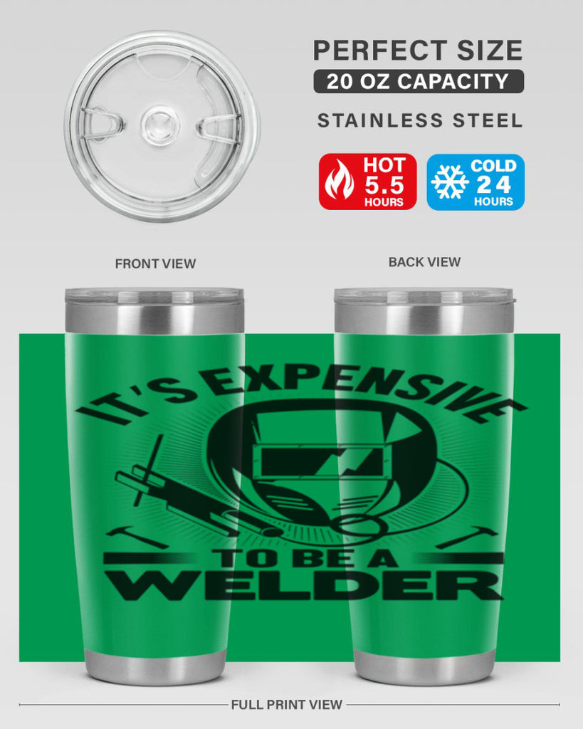 Its expensive Style 8#- welder- tumbler