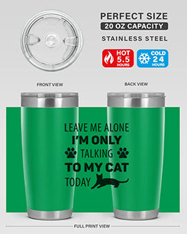 Leave Me Alone Style 62#- cat- Tumbler