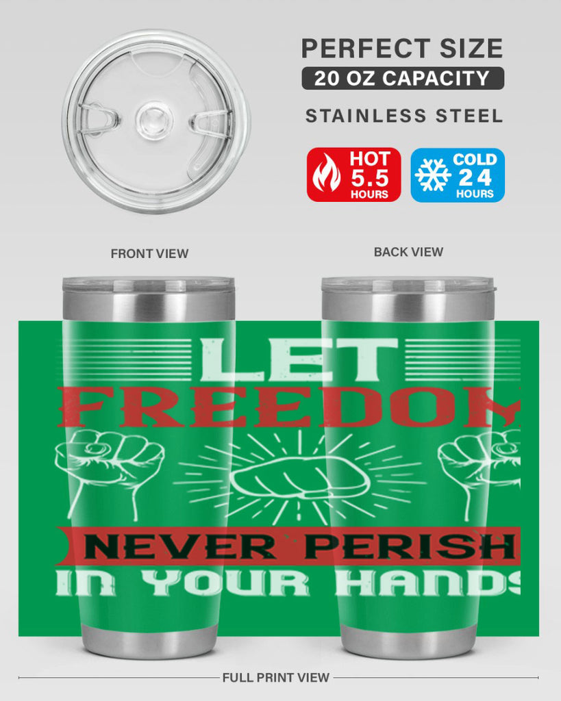 Let freedom never perish in your hands Style 124#- Fourt Of July- Tumbler