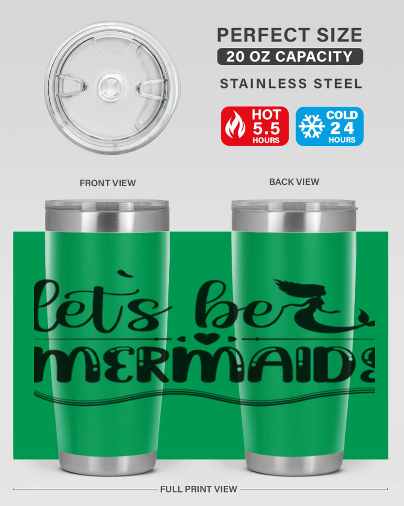 Lets be mermaids 295#- mermaid- Tumbler