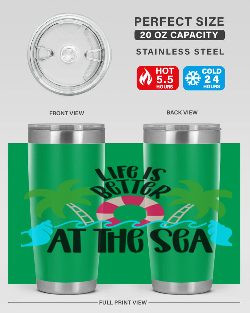 Life Is Better At The Sea Style 32#- summer- Tumbler
