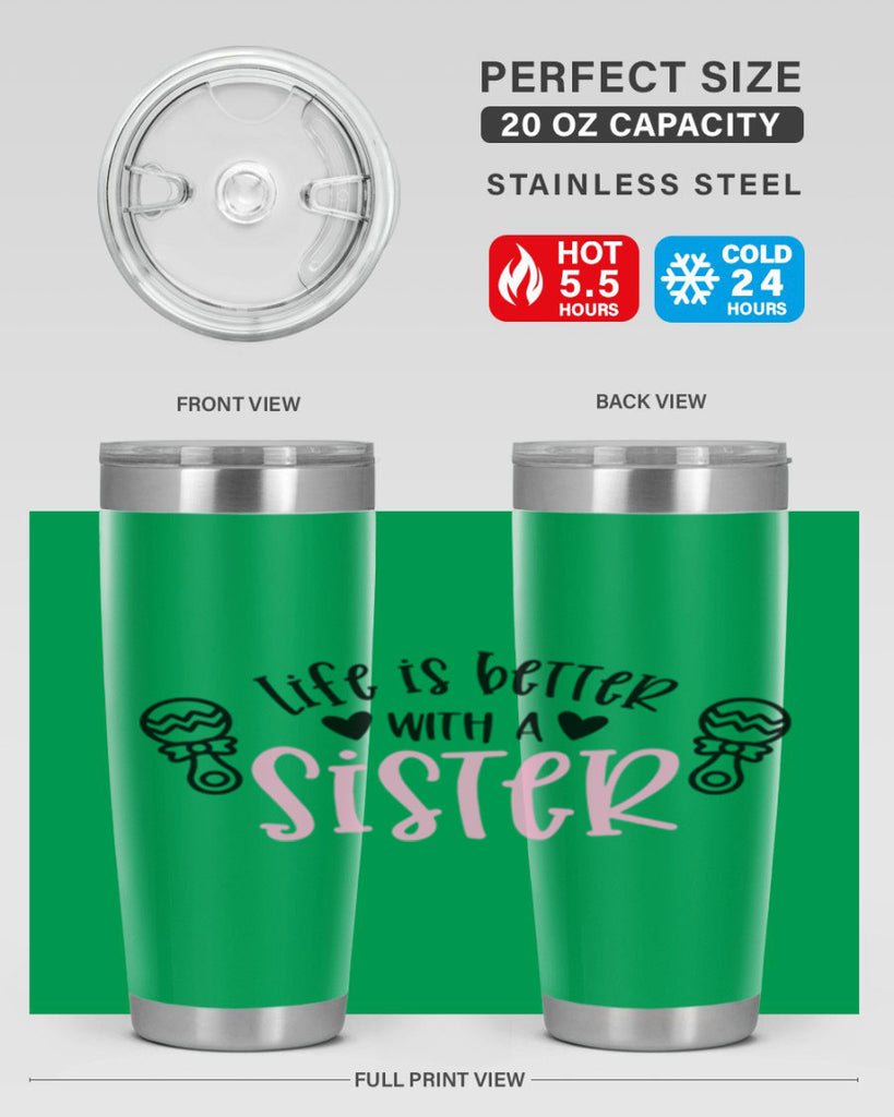 Life Is Better With A Sister Style 71#- baby- tumbler