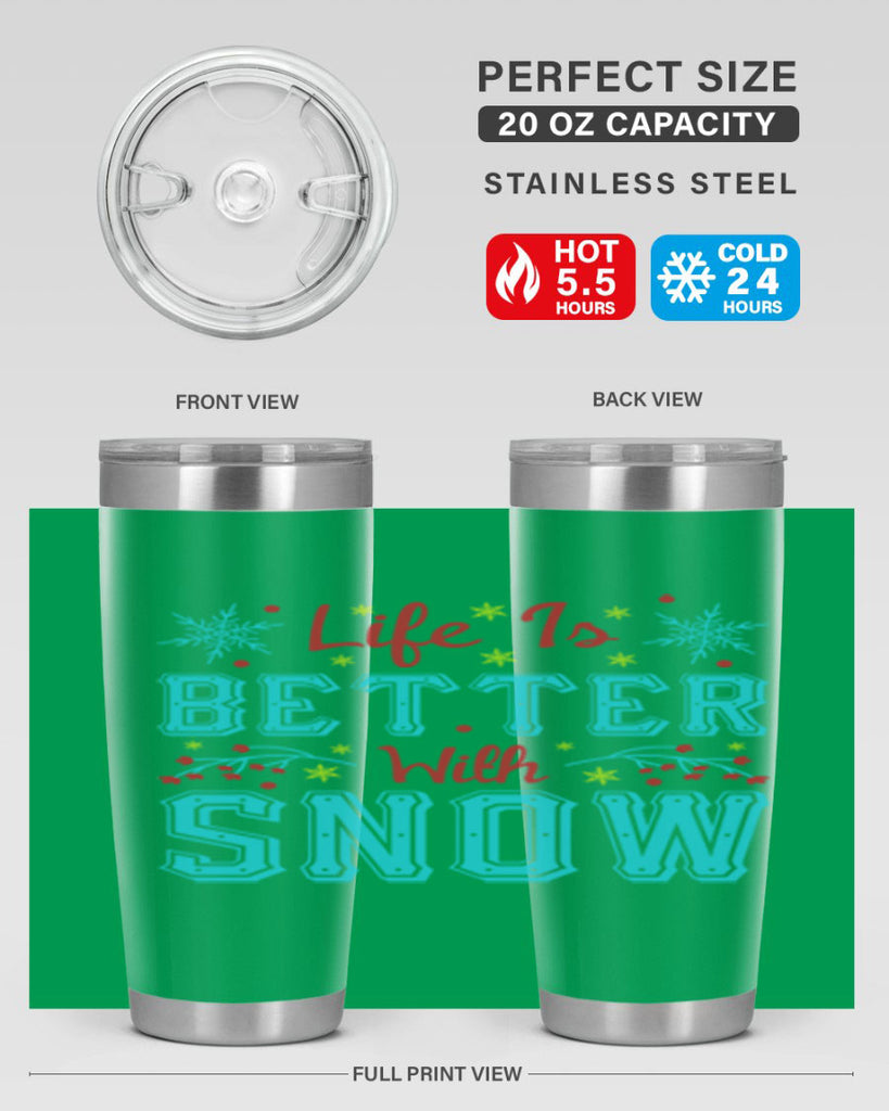 Life Is Better With Snow 301#- winter- Tumbler