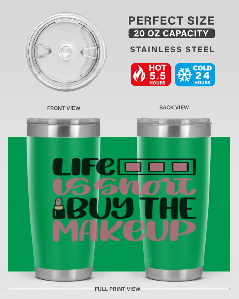 Life Is Short Buy Makeup Style 61#- make up- Tumbler