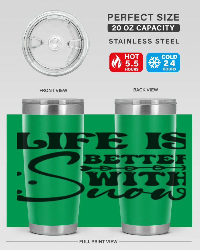 Life is better with snow 302#- winter- Tumbler