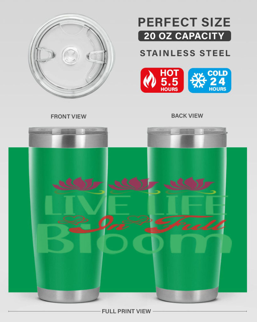Live Life In Full Bloom 303#- spring- Tumbler