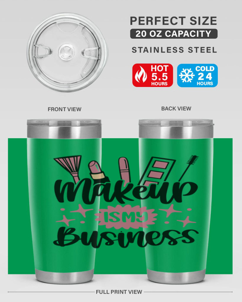 Makeup Is My business Style 46#- make up- Tumbler