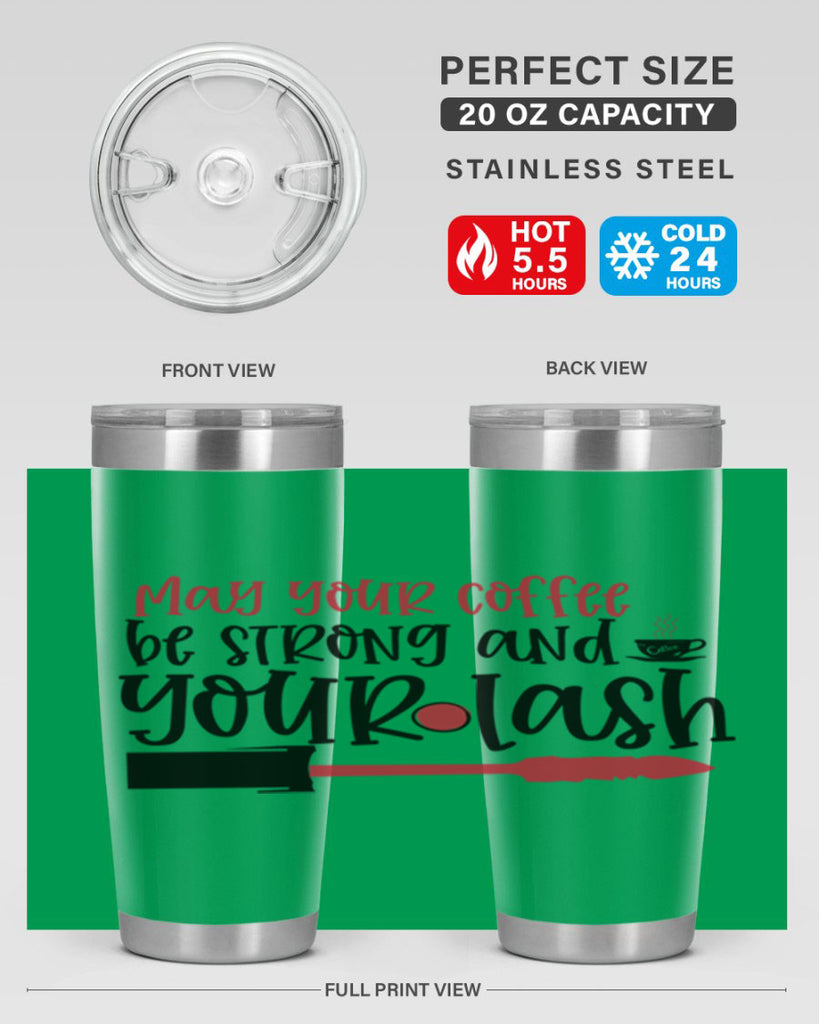 May your coffee be strong and your lash design Style 222#- make up- Tumbler