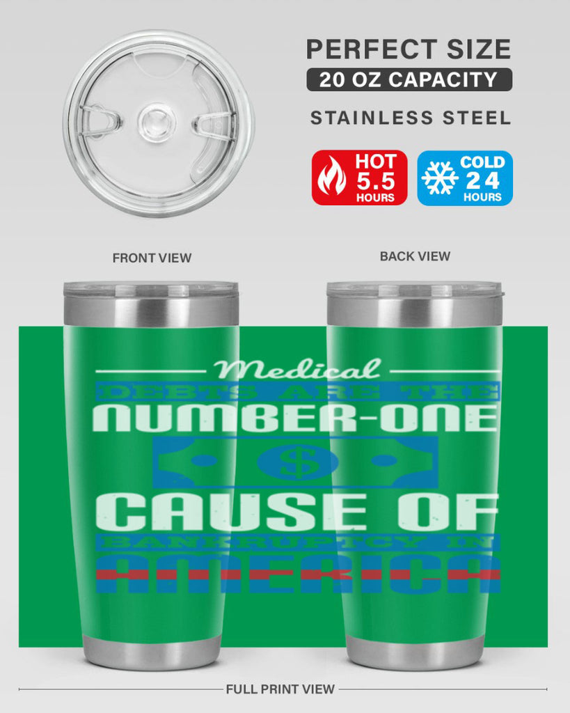 Medical debts are the numberone cause of bankruptcy in America Style 35#- medical- tumbler