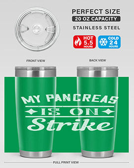 My Pancreas Is On Strike Style 21#- diabetes- Tumbler