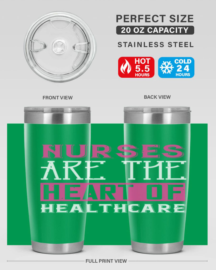 Nurses are the heart of healthcare Style 411#- nurse- tumbler