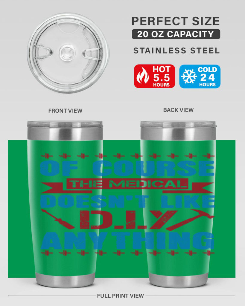 Of course the medical profession doesnt like DIY anything Style 30#- medical- tumbler