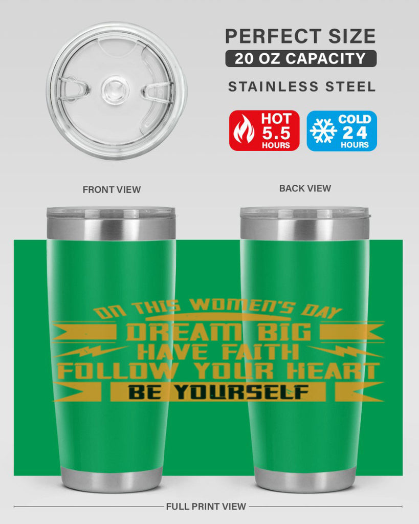 On this Womens Daydream big have faith Style 97#- womens day- Tumbler