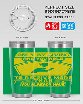 Only by giving are you able to receive more than you already have Style 38#- volunteer- Tumbler