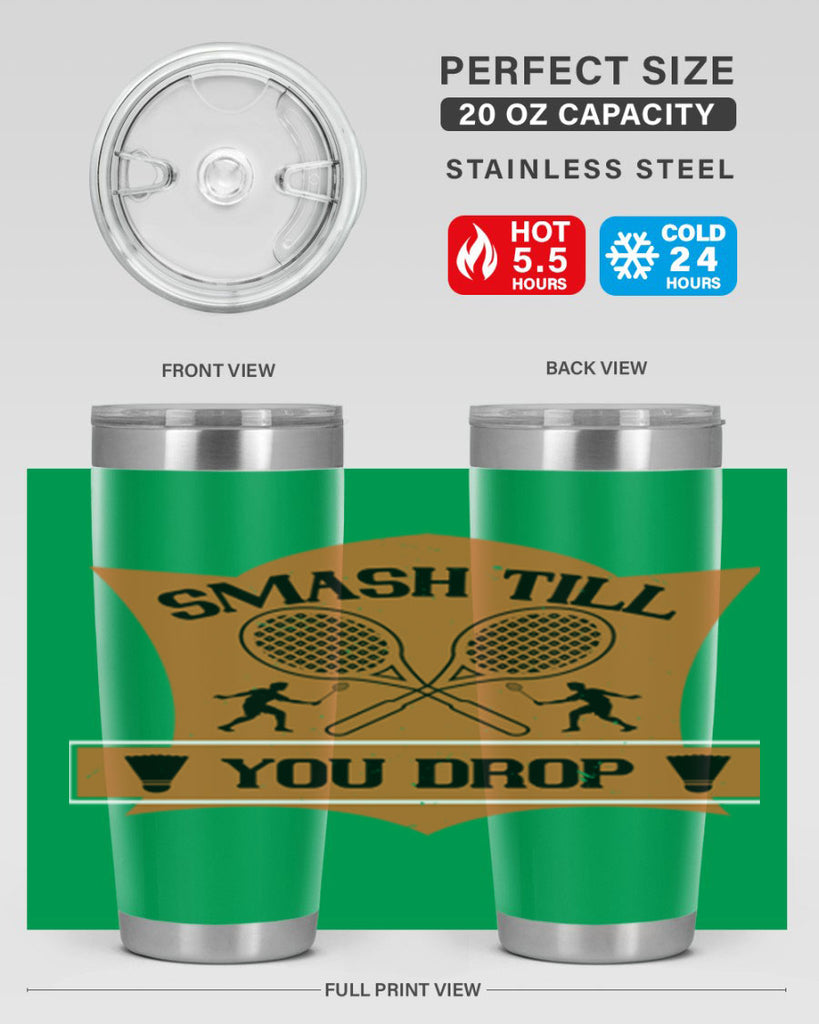SMASH till you drop 1864#- badminton- Tumbler