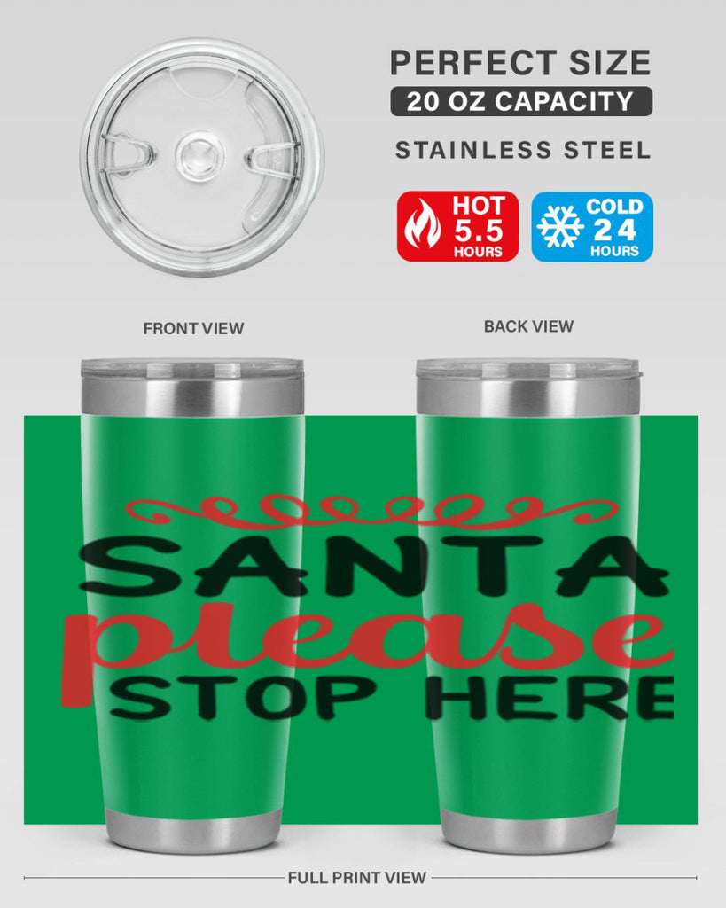 Santa please stop here 351#- winter- Tumbler