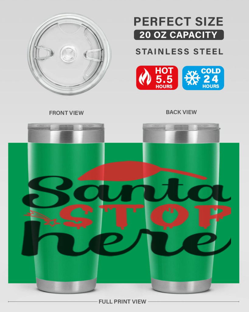 Santa stop here 352#- winter- Tumbler