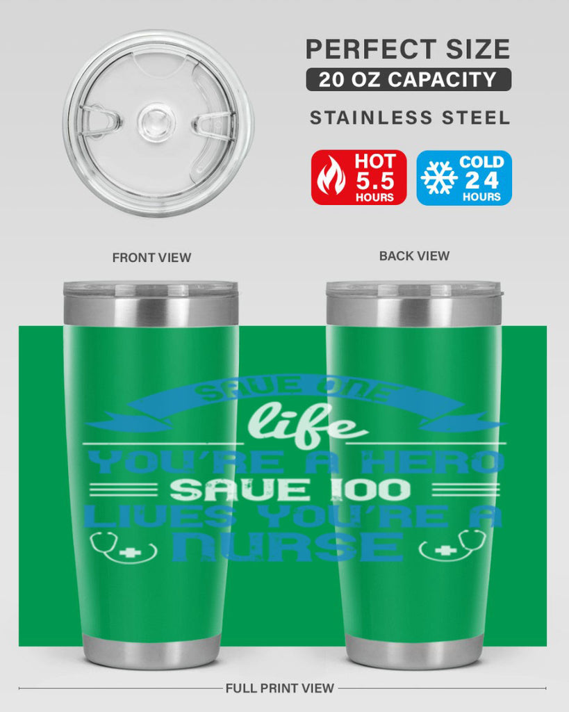 Save one life you’re a hero Save lives you’re a Nurse Style 274#- nurse- tumbler