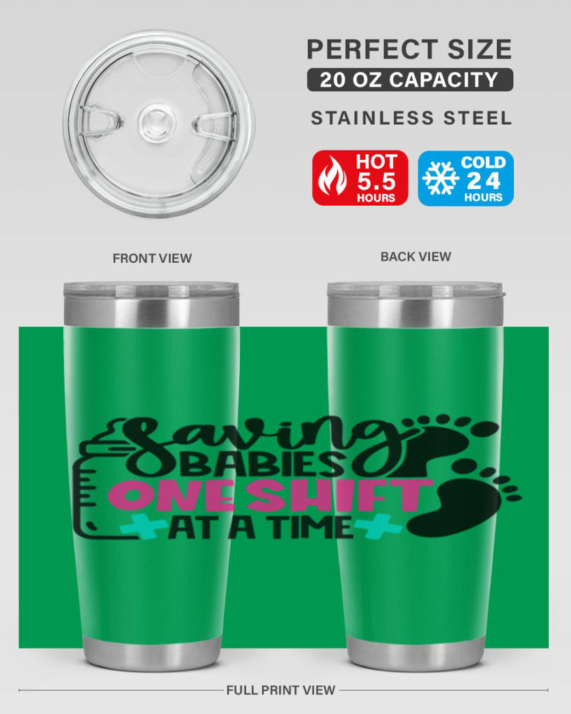 Saving Babies One Shift At A Time Style Style 53#- nurse- tumbler