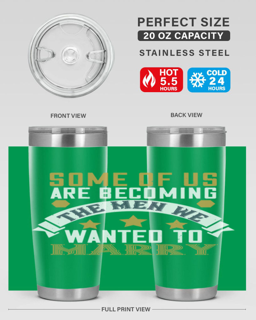 Some of us are becoming the men we Style 35#- womens day- Tumbler