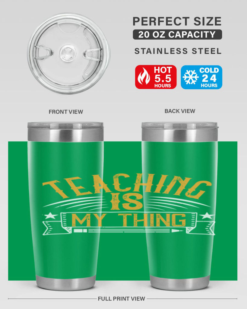 Teaching Is My Thing Style 9#- teacher- tumbler