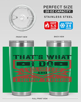 Thats What I Do I Volunteer And I know Things Style 27#- volunteer- Tumbler