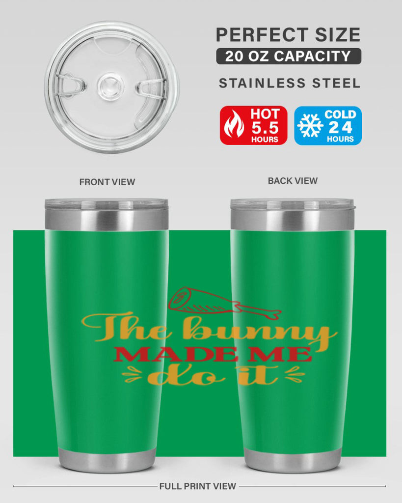 The bunny made me do it 529#- spring- Tumbler