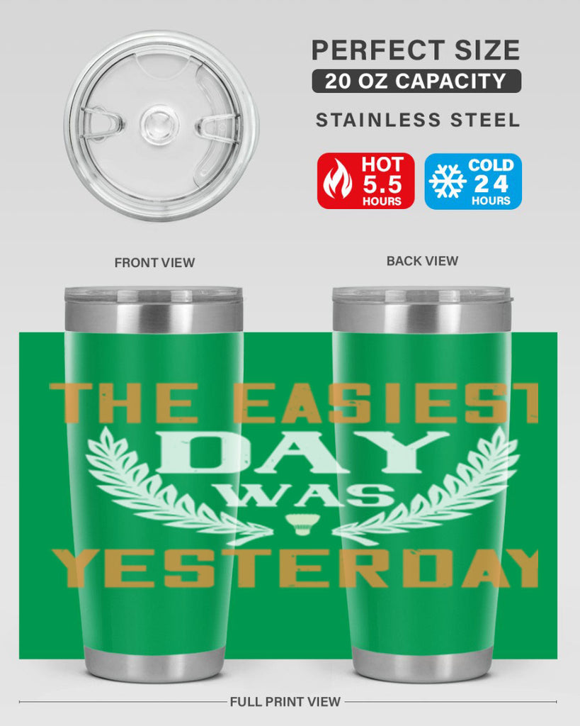 The easiest day was yesterday 1834#- badminton- Tumbler