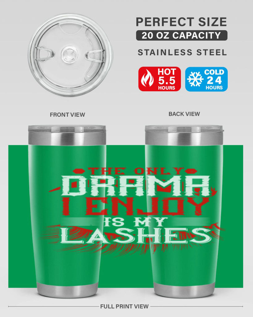 The only drama I enjoy is my lashes Style 182#- make up- Tumbler
