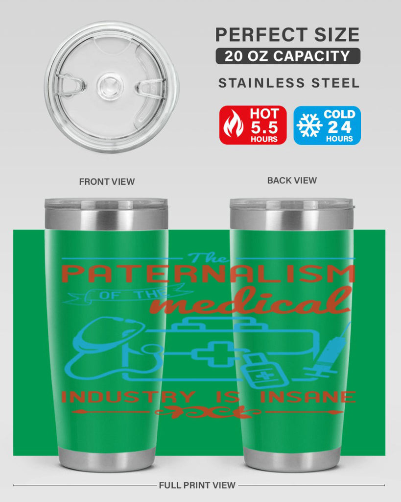 The paternalism of the medical industry is insane Style 20#- medical- tumbler