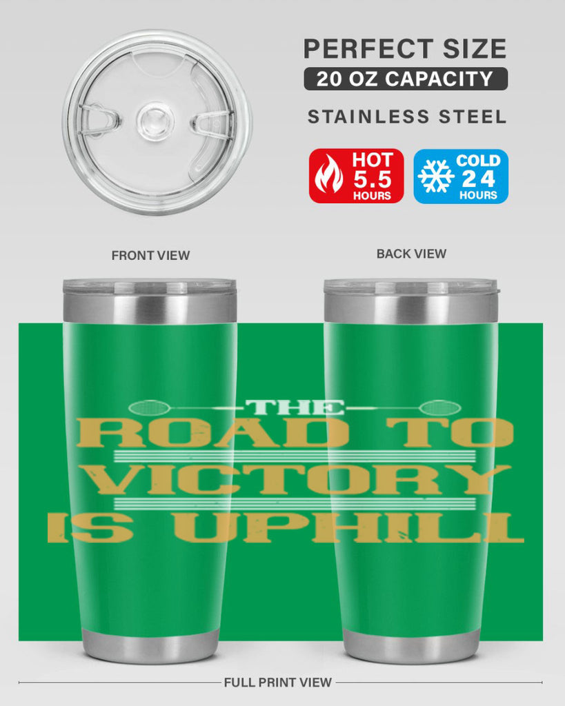 The road to victory is uphill 1822#- badminton- Tumbler