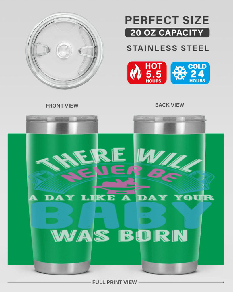 There will never be like when a baby is born Style 167#- baby- tumbler